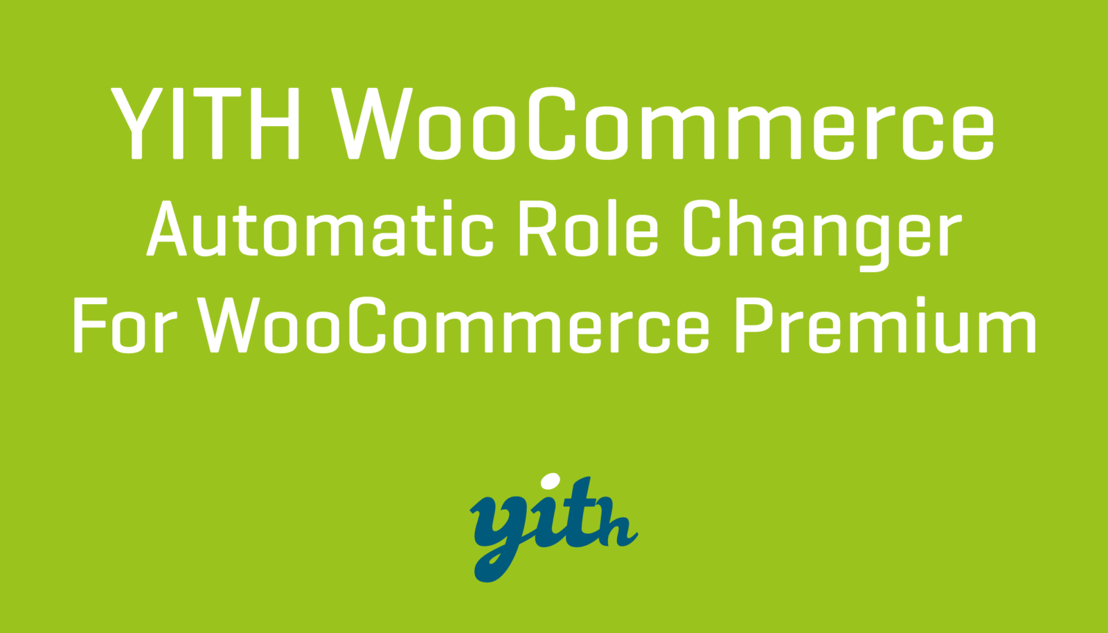 YITH WooCommerce Automatic Role Changer Premium Nulled